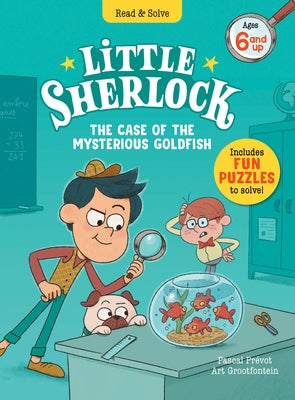 Little Sherlock: The Case of the Mysterious Goldfish by Praevot, Pascal