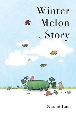 Winter Melon Story by Lau, Naomi