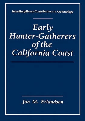 Early Hunter-Gatherers of the California Coast by Erlandson, Jon M.