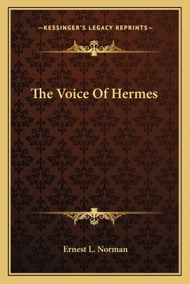The Voice of Hermes by Norman, Ernest L.