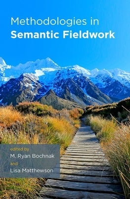 Methodologies in Semantic Fieldwork by Bochnak, M. Ryan