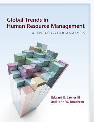 Global Trends in Human Resource Management: A Twenty-Year Analysis by Lawler, Edward E.