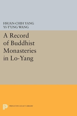 A Record of Buddhist Monasteries in Lo-Yang by Yang, Hsüan-Chih