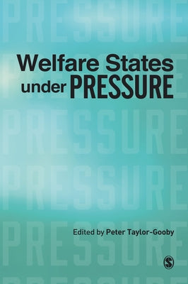 Welfare States Under Pressure by Taylor-Gooby, Peter