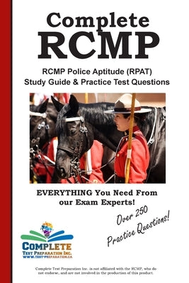 Complete RCMP! RCMP Police Aptitude (RPAT) Study Guide & Practice Test Questions by Complete Test Preparation Lnc