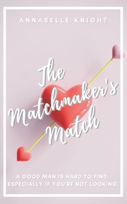 The Matchmaker's Match by Knight, Annabelle