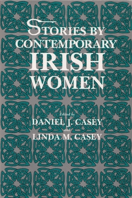 Stories by Contemporary Irish Women by Casey, Daniel