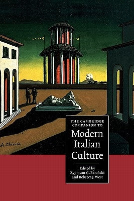The Cambridge Companion to Modern Italian Culture by Baranski, Zygmunt G.