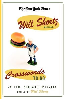 The New York Times Will Shortz Presents Crosswords to Go by The New York Times