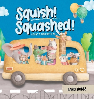 Squish Squashed! by Hobbs, Sandi