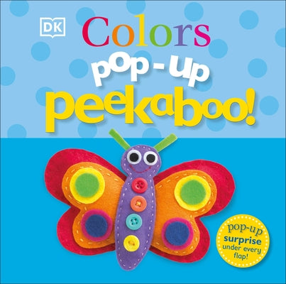 Pop-Up Peekaboo! Colors: Pop-Up Surprise Under Every Flap! by DK