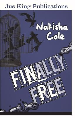 Finally Free by Cole, Nakisha