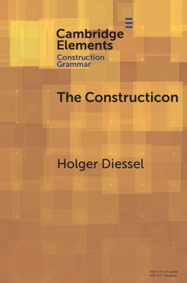 The Constructicon: Taxonomies and Networks by Diessel, Holger