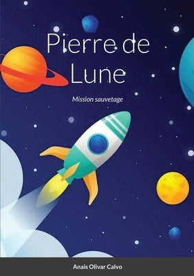 Pierre de Lune: mission sauvetage by Olivar Calvo, Anais