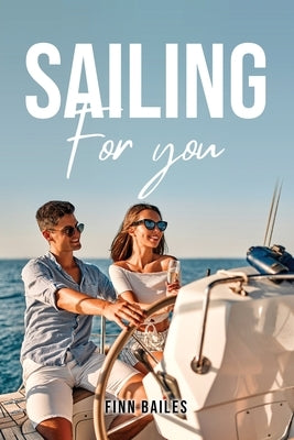 Sailing for you by Finn Bailes