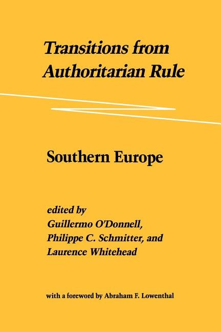 Transitions from Authoritarian Rule: Southern Europe by O'Donnell, Guillermo