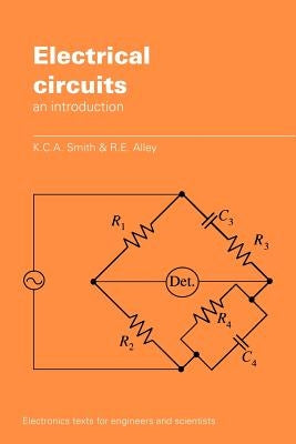 Electrical Circuits: An Introduction by Smith, K. C. a.