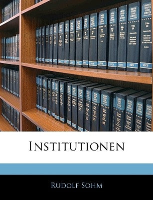Institutionen by Sohm, Rudolf