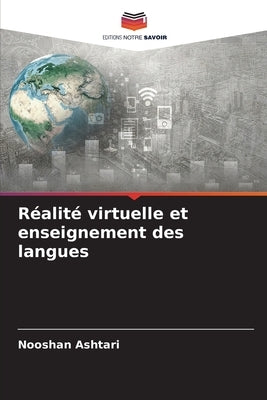 Réalité virtuelle et enseignement des langues by Ashtari, Nooshan