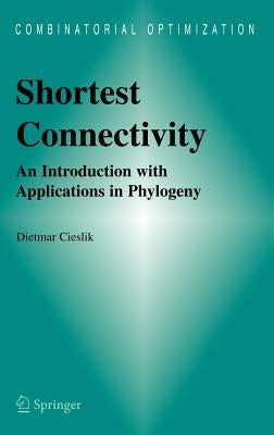 Shortest Connectivity: An Introduction with Applications in Phylogeny by Cieslik, Dietmar