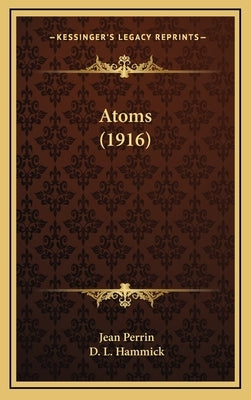 Atoms (1916) by Perrin, Jean