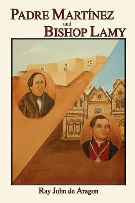 Padre Martinez and Bishop Lamy by De Aragon, Ray John