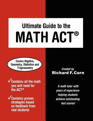 Ultimate Guide to the Math ACT by Corn, Richard F.