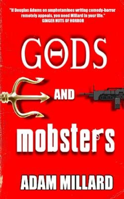 Gods and Mobsters by Millard, Adam