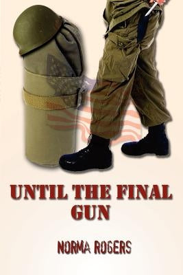 Until The Final Gun by Rogers, Norma