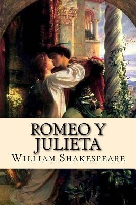 Romeo y Julieta (Spanish) Edition by Shakespeare, William