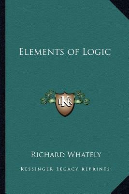 Elements of Logic by Whately, Richard