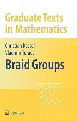 Braid Groups by Kassel, Christian