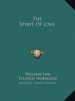 The Spirit Of Love by Law, William