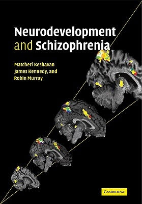 Neurodevelopment and Schizophrenia by Keshavan, Matcheri S.