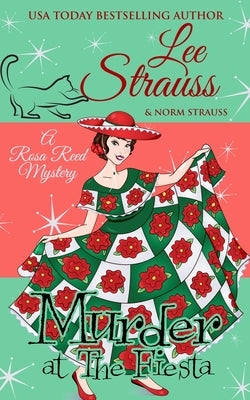 Murder at the Fiesta: a cozy historical 1920s mystery by Strauss, Lee