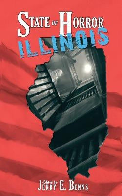 State of Horror: Illinois by Edler, Frank J.
