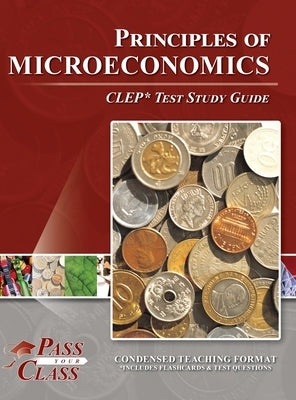 Principles of Microeconomics CLEP Test Study Guide by Passyourclass