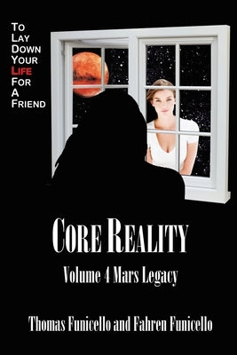 Core Reality Volume 4 Mars Legacy by Funicello, Thomas