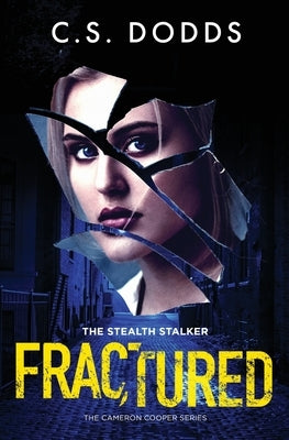 Fractured - The Stealth Stalker by Dodds, Cs