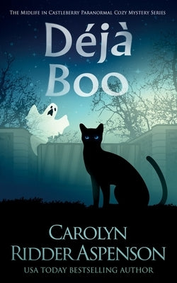 Déjà Boo: A Midlife in Castleberry Cozy Mystery by Ridder Aspenson, Carolyn