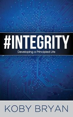 #Integrity: Developing a Principled Life by Powell, Jan