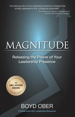 Magnitude: Releasing the Power of Your Leadership Presence by Ober, Boyd