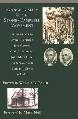 Evangelicalism & the Stone-Campbell Movement by Baker, William R.