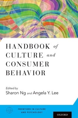 Handbook of Culture and Consumer Behavior by Ng, Sharon