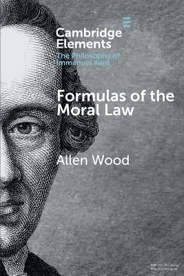 Formulas of the Moral Law by Wood, Allen