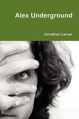Alex Underground by Lerner, Jonathan