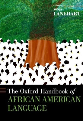 Oxford Handbook of African American Language by Lanehart, Sonja