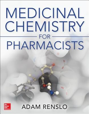 Organic Chemistry of Medicinal Agents by Renslo, Adam