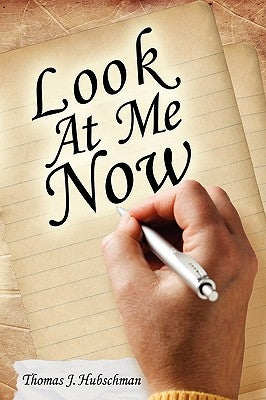 Look at Me Now by Hubschman, Thomas J.