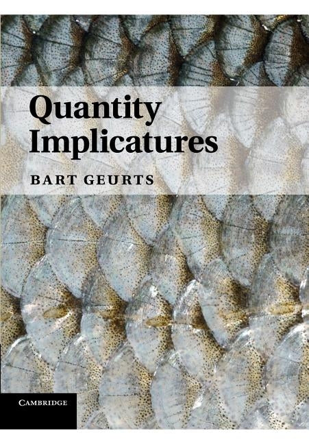 Quantity Implicatures by Geurts, Bart